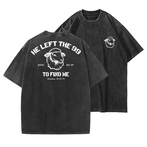 Men's He left the 99 to Find Me Washed T-Shirt